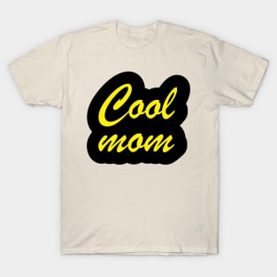 Cool Mom Design for Mothers, moms, mama  Gifts on Mothers Day and Norther birthday T-Shirt